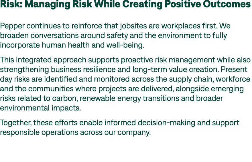 Risk: Managing Risk While Creating Positive Outcomes Pepper continues to reinforce that jobsites are workplaces first...