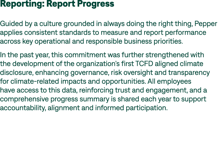 Reporting: Report Progress Guided by a culture grounded in always doing the right thing, Pepper applies consistent st...