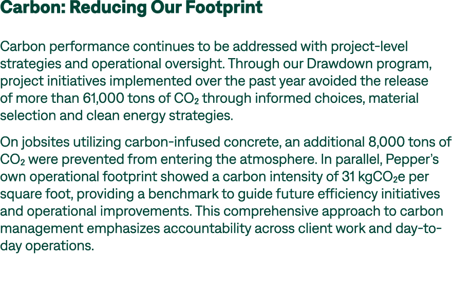 Carbon: Reducing Our Footprint Carbon performance continues to be addressed with project level strategies and operati...