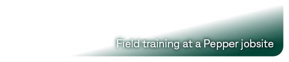 Field training at a Pepper jobsite